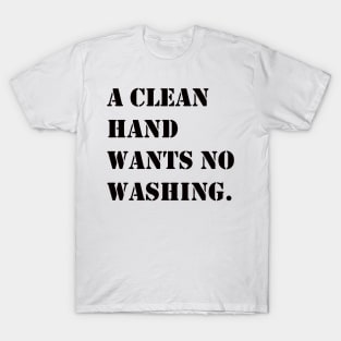 A CLEAN HAND T-Shirt